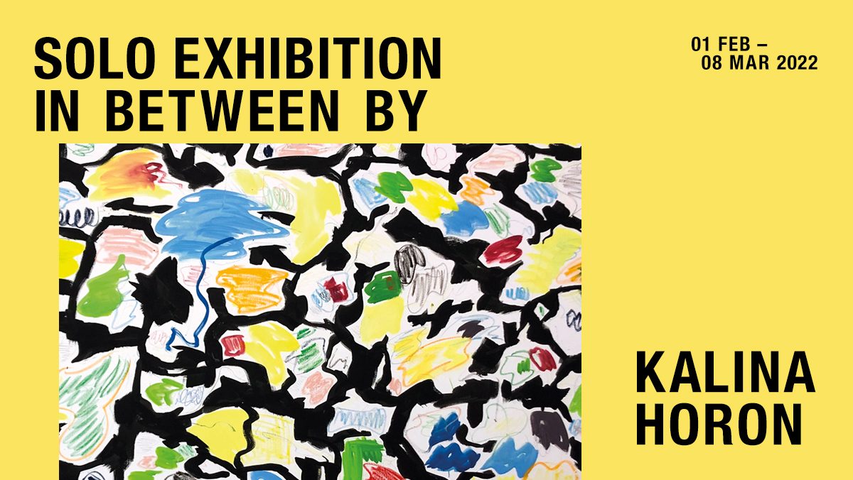 Exhibition. In between. Kalina Horon