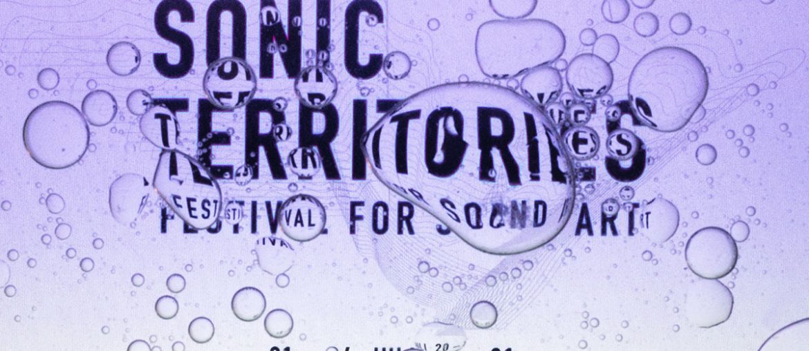 Sonic Territories Festival for Sound Art is the platform